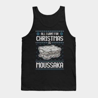 All I Want For Christmas Is Moussaka - Ugly Xmas Sweater For Greek Food Lover Tank Top